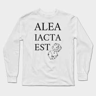 Alea iacta est (The die is cast) Long Sleeve T-Shirt